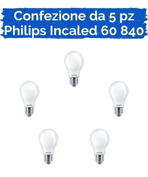 PACK60K4 - Confezione da 5 lampadine Led Incaled 60840 Philips Incaled A60 7W E27 220-240V FR 4000K 