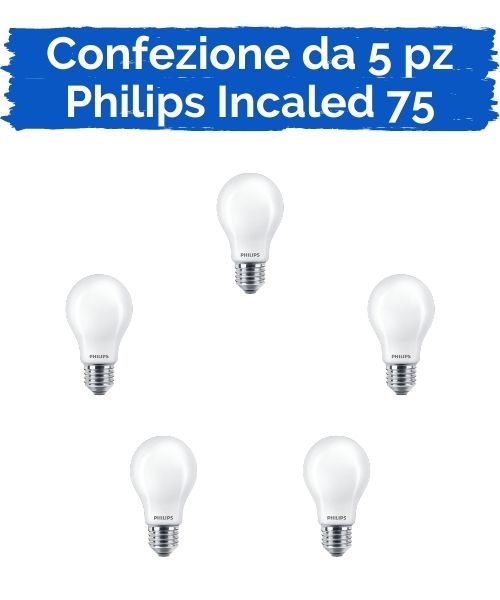 PACK75K3 - Confezione da 5 lampadine Led Incaled 75 Philips Incaled A60 7W E27 220-240V    FR 2400K 